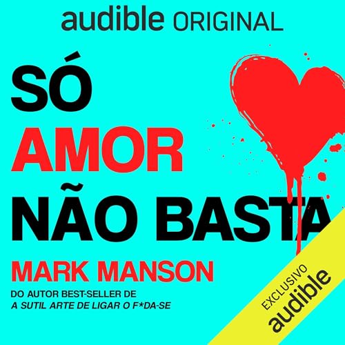 Só Amor Não Basta Audiolivro Por Mark Manson capa