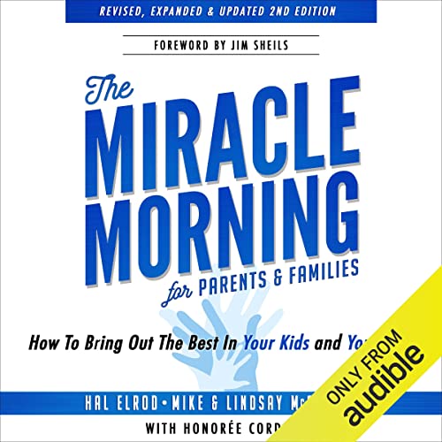 The Miracle Morning for Parents and Families Audiolibro Por Hal Elrod, Honoree Corder, Mike McCarthy, Lindsay McCarthy arte d