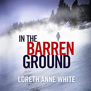 In the Barren Ground Audiobook By Loreth Anne White cover art