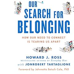 Our Search for Belonging: How Our Need to Connect Is Tearing Us Apart cover art