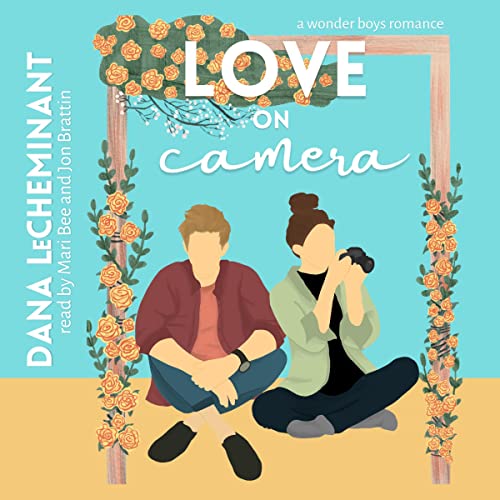 Love on Camera Audiobook By Dana LeCheminant cover art