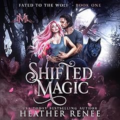 Shifted Magic Audiobook By Heather Renee, Mystics and Mayhem cover art