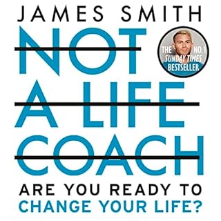 Not a Life Coach Audiobook By James Smith cover art