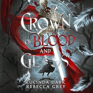 Crown of Blood and Glass Audiolibro Por Lucinda Dark, Rebecca Grey arte de portada