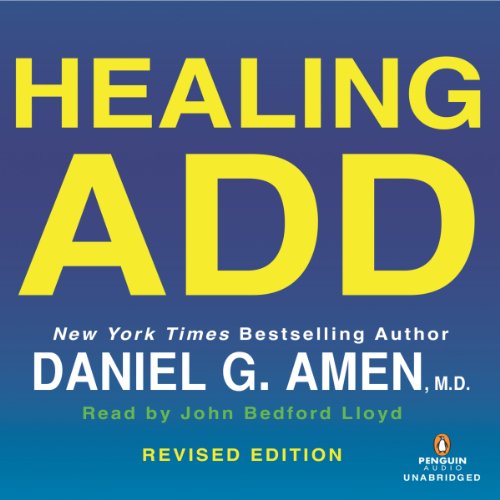 Healing ADD Revised Edition Audiobook By Daniel G. Amen M.D. cover art