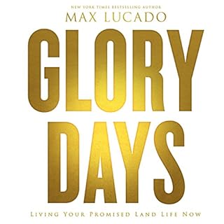 Glory Days Audiobook By Max Lucado cover art