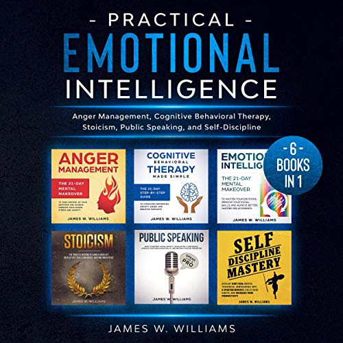 Practical Emotional Intelligence: 6 Books in 1 Audiobook By James W. Williams cover art