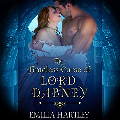 The Timeless Curse of Lord Dabney Audiobook By Emilia Hartley cover art