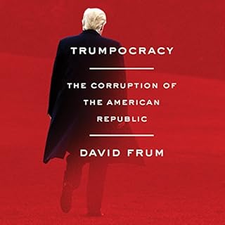 Trumpocracy Audiobook By David Frum cover art