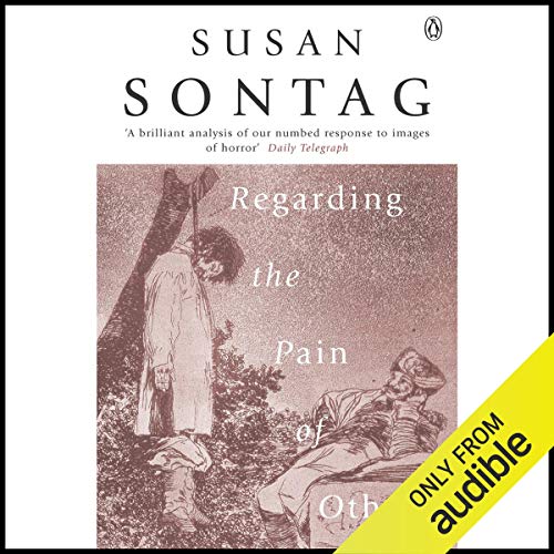 Regarding the Pain of Others Audiobook By Susan Sontag cover art