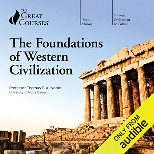 The Foundations of Western Civilization Audiobook By Thomas F. X. Noble, The Great Courses cover art