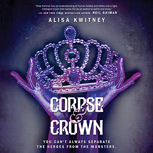 Corpse & Crown Audiobook By Alisa Kwitney cover art