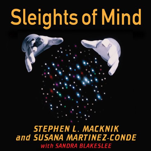 Sleights of Mind Audiolibro Por Stephen L. Macknik, Susana Martinez-Conde, Sandra Blakeslee arte de portada