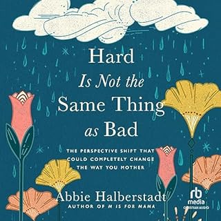 Hard Is Not the Same Thing as Bad Audiolibro Por Abbie Halberstadt arte de portada