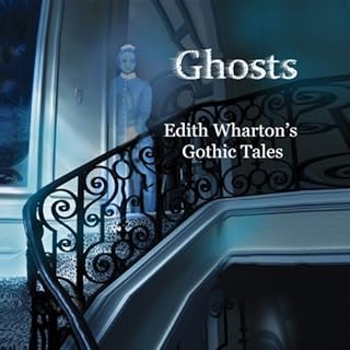 Ghosts: Edith Wharton's Gothic Tales Audiobook By Edith Wharton cover art