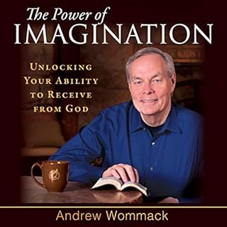 The Power of Imagination Audiobook By Andrew Wommack cover art