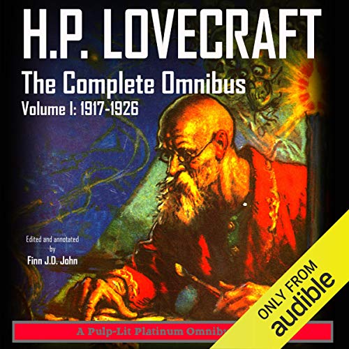 H.P. Lovecraft: The Complete Omnibus Collection, Volume I: 1917-1926 Audiobook By H. P. Lovecraft, Finn J.D. John cover art