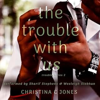 The Trouble with Us Audiobook By Christina C Jones cover art