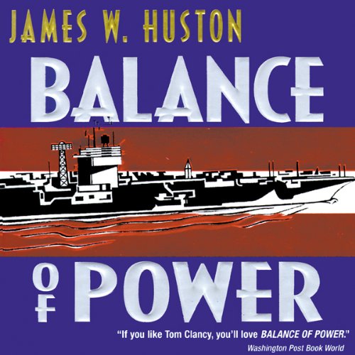 Balance of Power: A Novel Audiolibro Por James W. Huston arte de portada