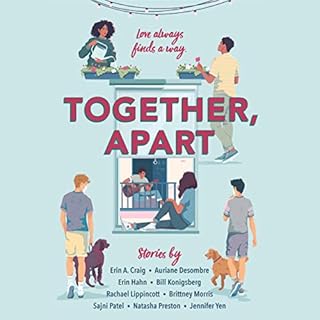 Together, Apart Audiobook By Erin A. Craig, Auriane Desombre, Erin Hahn, Bill Konigsberg, Rachael Lippincott, Brittney Morris