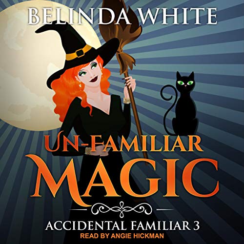 Un-Familiar Magic Audiobook By Belinda White cover art