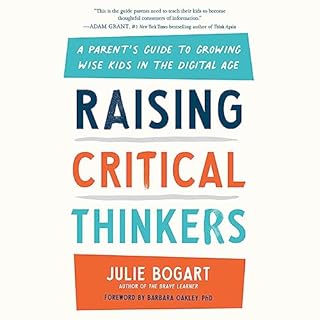 Raising Critical Thinkers Audiolibro Por Julie Bogart, Barbara Oakley arte de portada