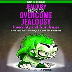 Jealousy - How to Overcome Jealousy, Insecurity and Trust Issues Audiolibro Por Sofia Price arte de portada