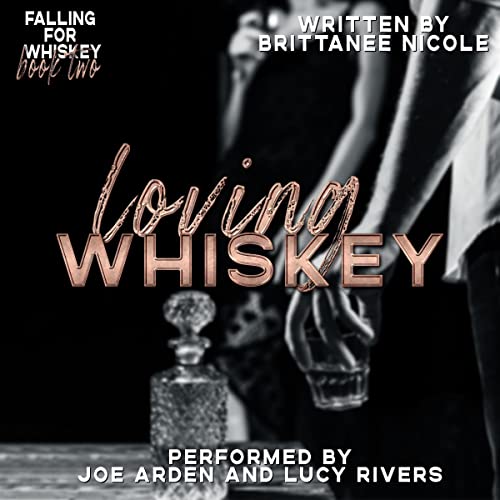 Loving Whiskey Audiolibro Por Brittanee Nicole arte de portada