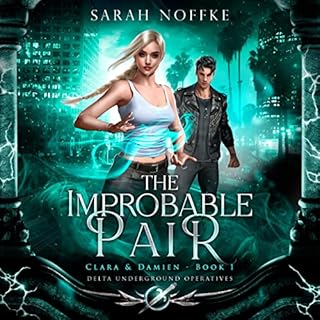 The Improbable Pair: Clara and Damien Audiobook By Sarah Noffke cover art