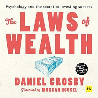 The Laws of Wealth: Psychology and the Secret to Investing Success Audiobook By Daniel Crosby cover art