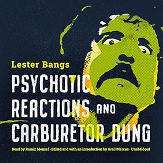 Psychotic Reactions and Carburetor Dung Audiobook By Lester Bangs, Greil Marcus cover art