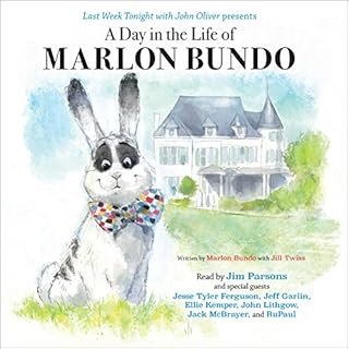 Last Week Tonight with John Oliver Presents a Day in the Life of Marlon Bundo Audiobook By Marlon Bundo, Jill Twiss cover art