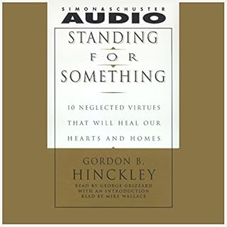 Standing for Something Audiobook By Gordon B. Hinckley cover art