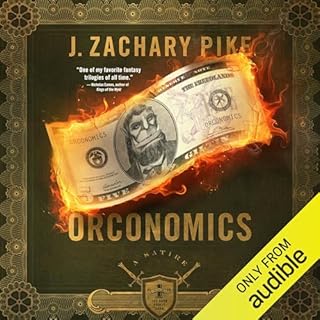 Orconomics: A Satire Audiobook By J. Zachary Pike cover art