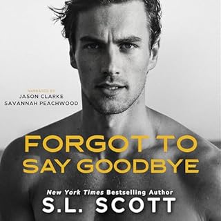 Forgot to Say Goodbye Audiolibro Por S.L. Scott arte de portada