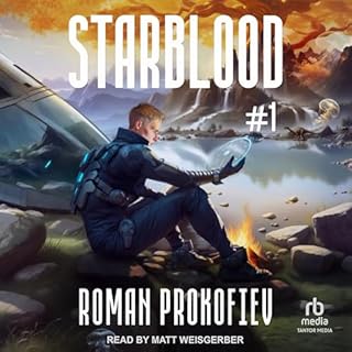 Starblood: Book 1 Audiobook By Roman Prokofiev, Sofia Shcherbakova - translated by, Alex A. Ryans - translated by cover art