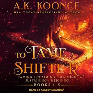 To Tame a Shifter Complete Box Set Audiobook By A.K. Koonce cover art