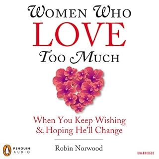 Women Who Love Too Much Audiobook By Robin Norwood cover art