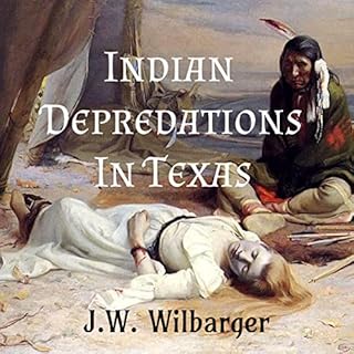 Indian Depredations in Texas Audiobook By J.W. Wilbarger cover art