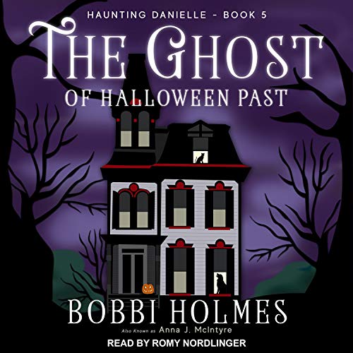 The Ghost of Halloween Past Audiobook By Bobbi Holmes, Anna J. McIntyre cover art