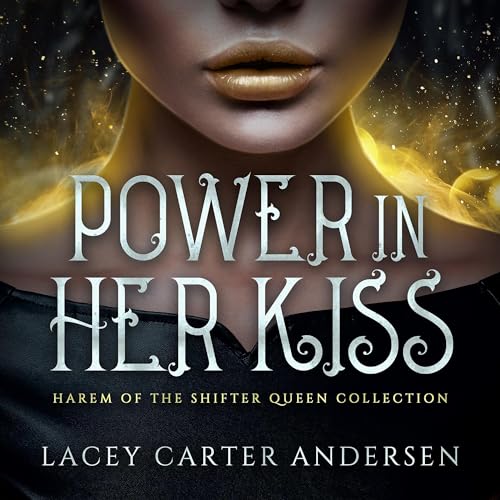 Power in Her Kiss Audiobook By Lacey Carter Andersen cover art