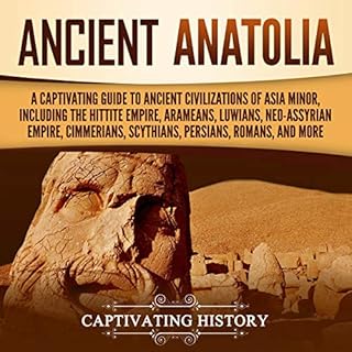 Ancient Anatolia Audiobook By Captivating History cover art