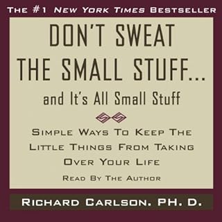 Don't Sweat the Small Stuff, and It's All Small Stuff Audiolibro Por Richard Carlson arte de portada