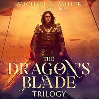 The Dragon's Blade Trilogy Audiobook By Michael R. Miller cover art