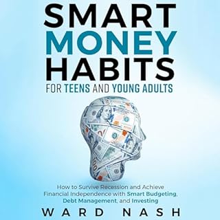 Smart Money Habits for Teens And Young Adults Audiobook By Ward Nash cover art