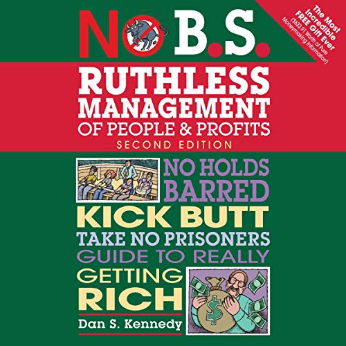 No B.S. Ruthless Management of People and Profits Audiolibro Por Dan S. Kennedy arte de portada