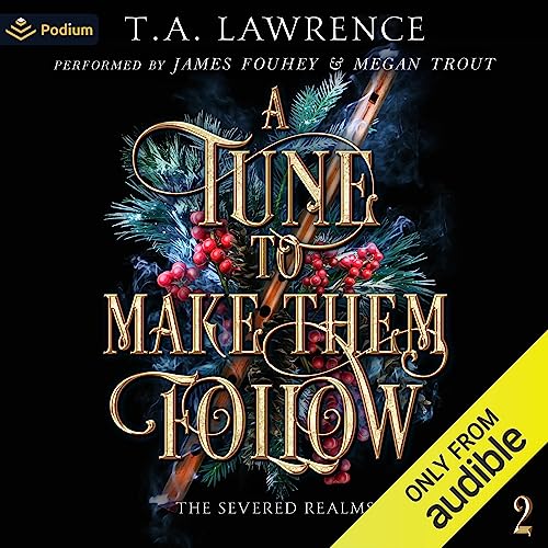 A Tune to Make Them Follow Audiobook By T.A. Lawrence cover art