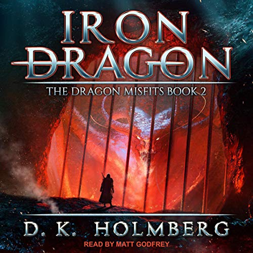 Iron Dragon Audiolibro Por D. K. Holmberg arte de portada