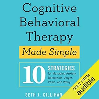 Cognitive Behavioral Therapy Made Simple Audiolibro Por Seth J. Gillihan PhD arte de portada