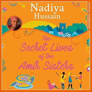 The Secret Lives of the Amir Sisters Audiobook By Nadiya Hussain, Aasiya Shah cover art